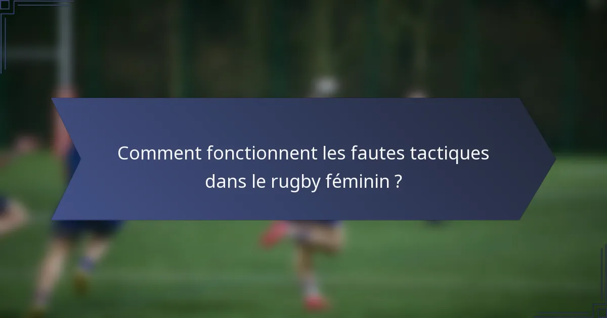 Comment fonctionnent les fautes tactiques dans le rugby féminin ?