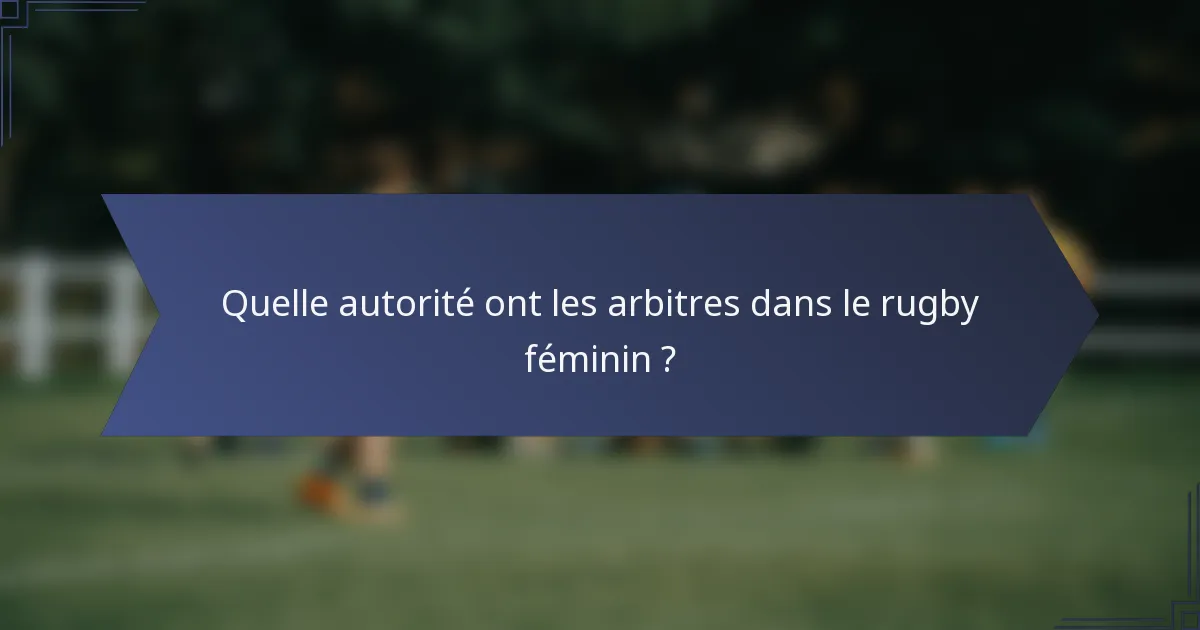 Quelle autorité ont les arbitres dans le rugby féminin ?