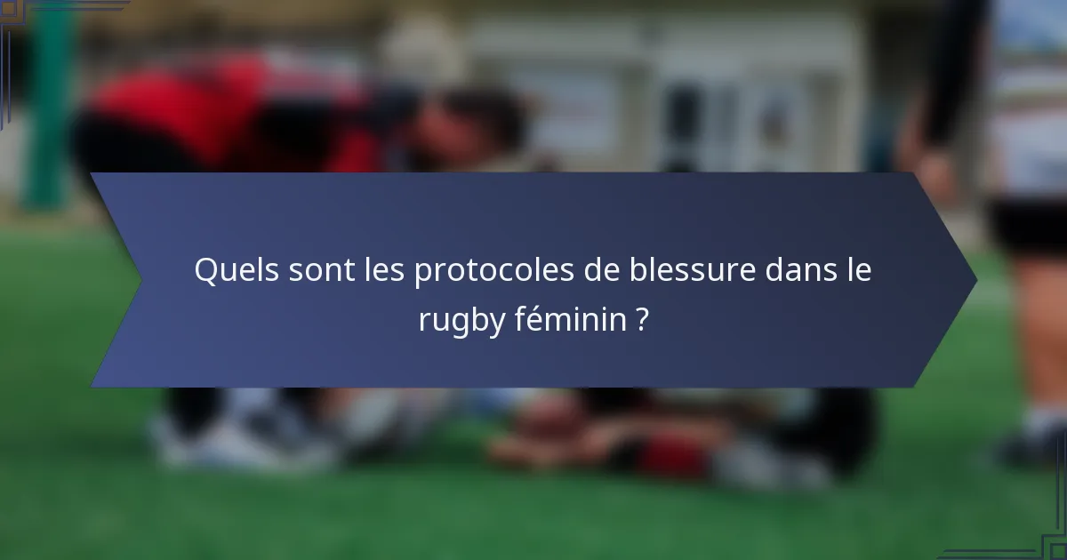 Quels sont les protocoles de blessure dans le rugby féminin ?