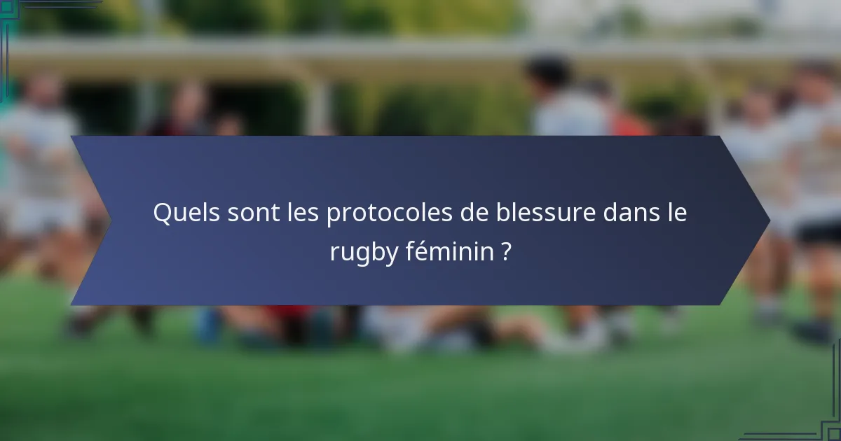 Quels sont les protocoles de blessure dans le rugby féminin ?